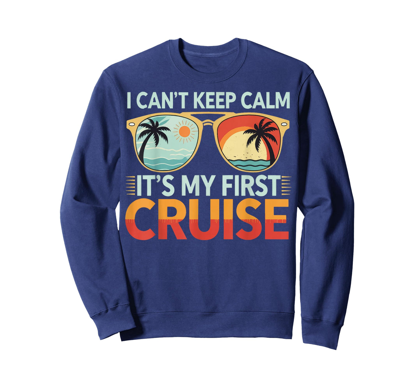 I Can't Keep Calm It's My First Cruise T-Shirt