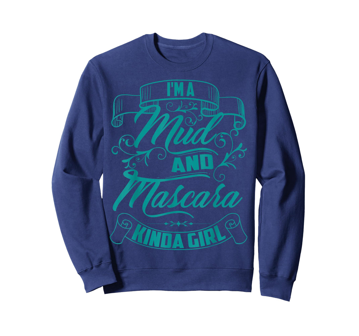 Cool Trendy I'm A Mud And Mascara Kinda Girl MTB Gift T-Shirt