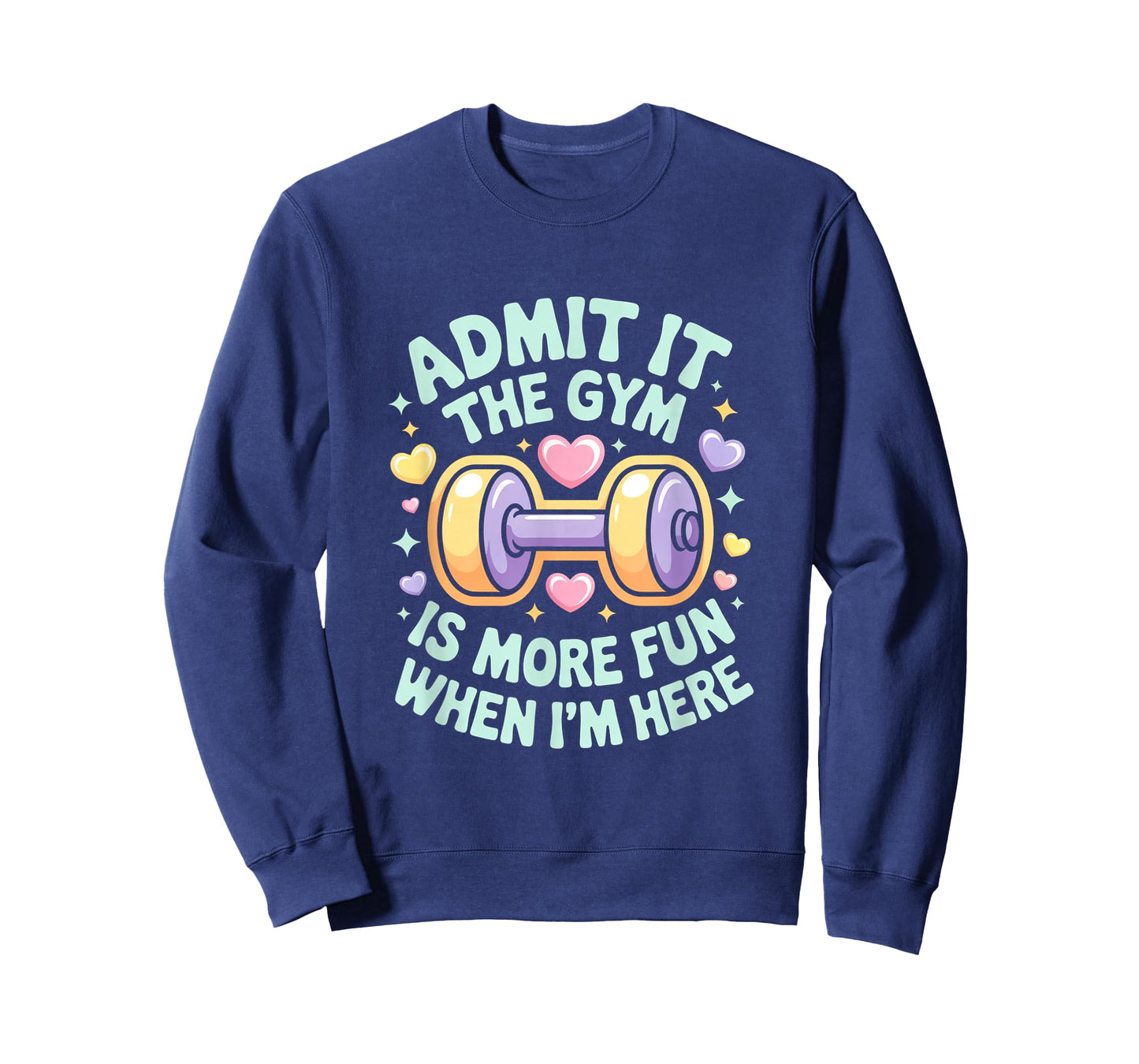 Admit It The Gym is More Fun When I'm Here Funny Workout Men T-Shirt