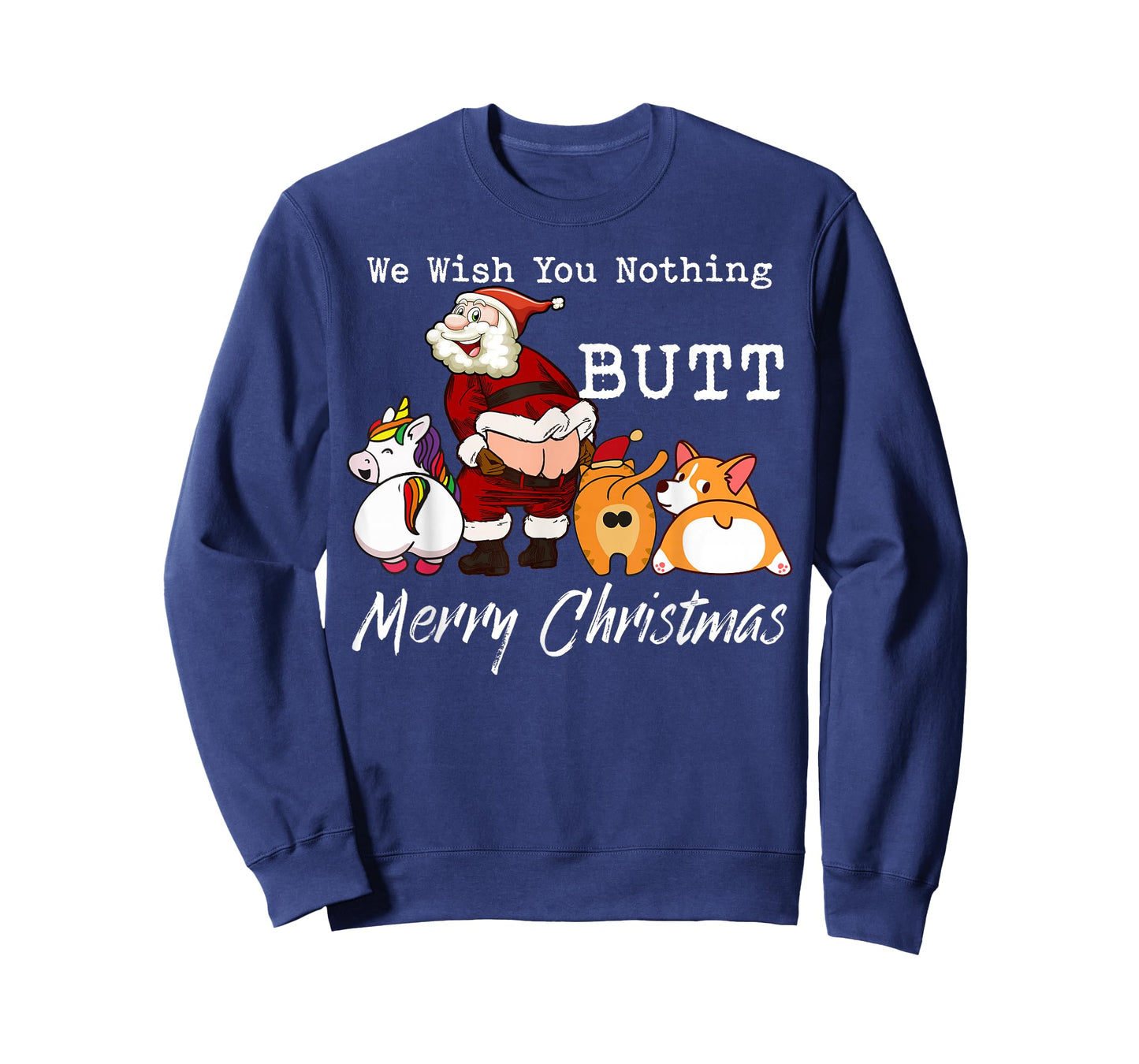 We Wish You Nothing Butt Merry Christmas Gift T-Shirt
