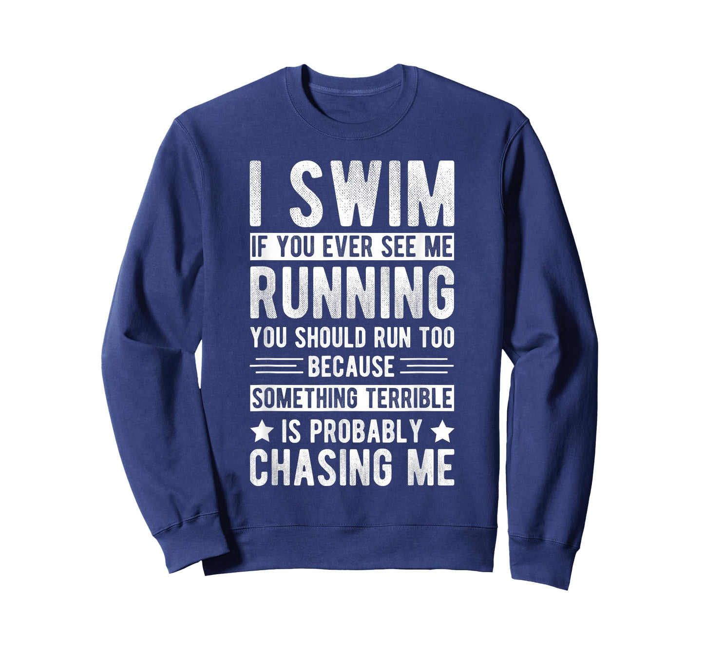 I SWIM IF YOU EVER SEE ME RUNNING YOU SHOULD RUN TOO Sport T-Shirt