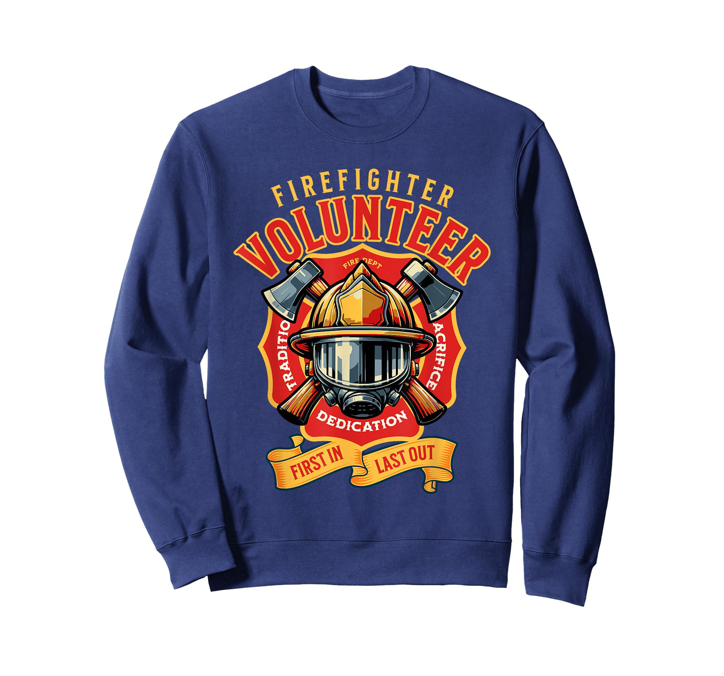 Volunteer Firefighter First In Firefighters Last Out T-Shirt