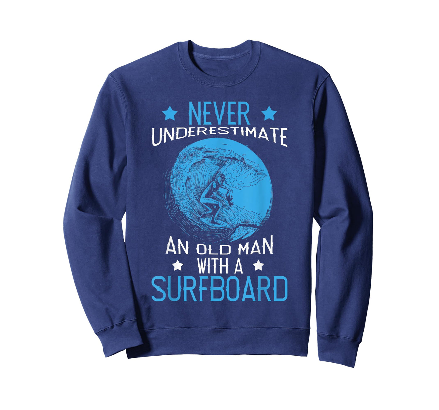 Never Underestimate An Old Man With A Surfboard Surf Surfing T-Shirt
