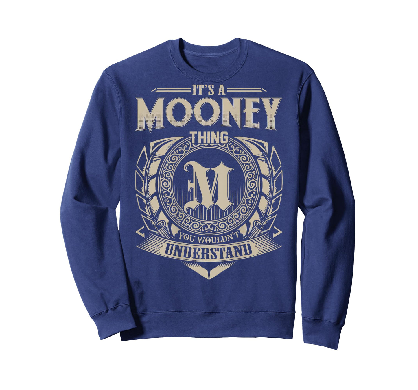 It's A MOONEY Thing You Wouldn't Understand Family Name T-Shirt