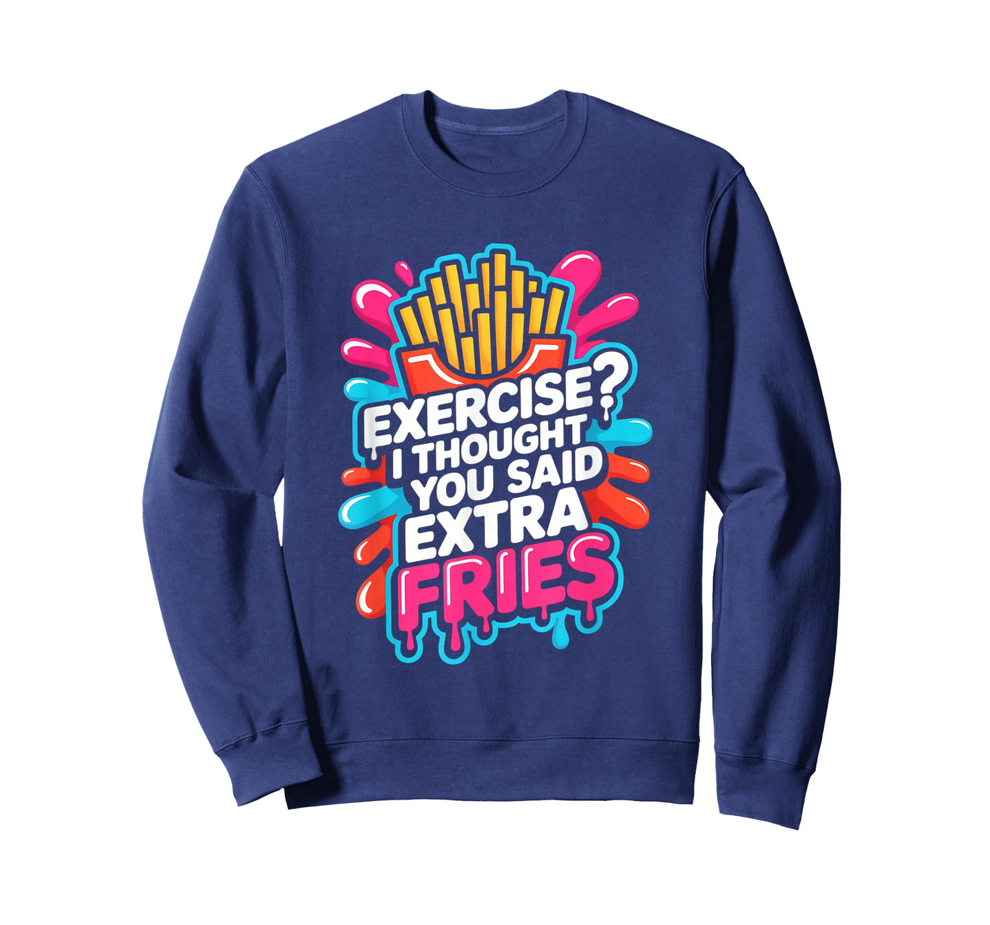 Exercise I Thought You Said Extra Fries Funny Gym Workout T-Shirt
