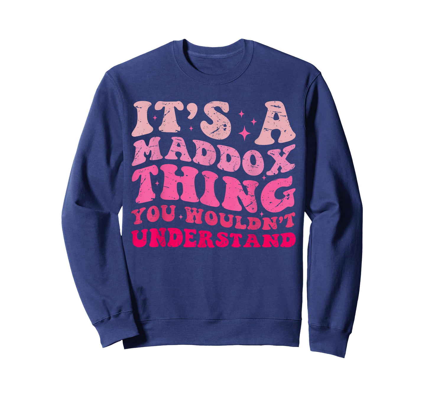 Funny It's A Maddox Thing You Wouldn't Understand Maddox T-Shirt