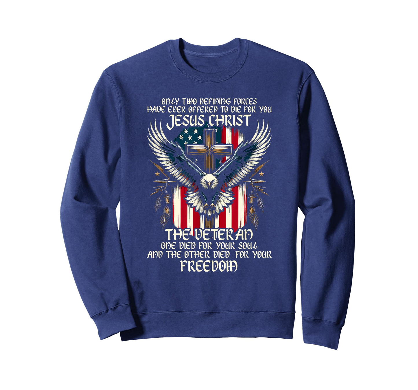 Only Two Defining Forces Have Ever Offered To Die For You T-Shirt