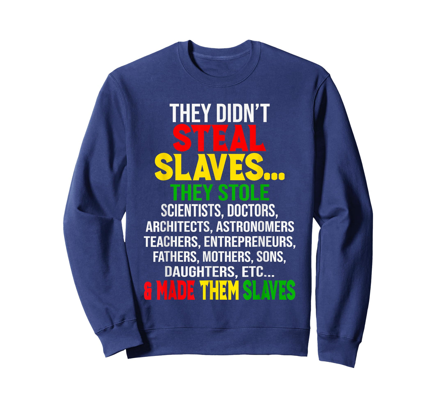 They Didnt Steal Slaves Black History Month Melanin African T-Shirt