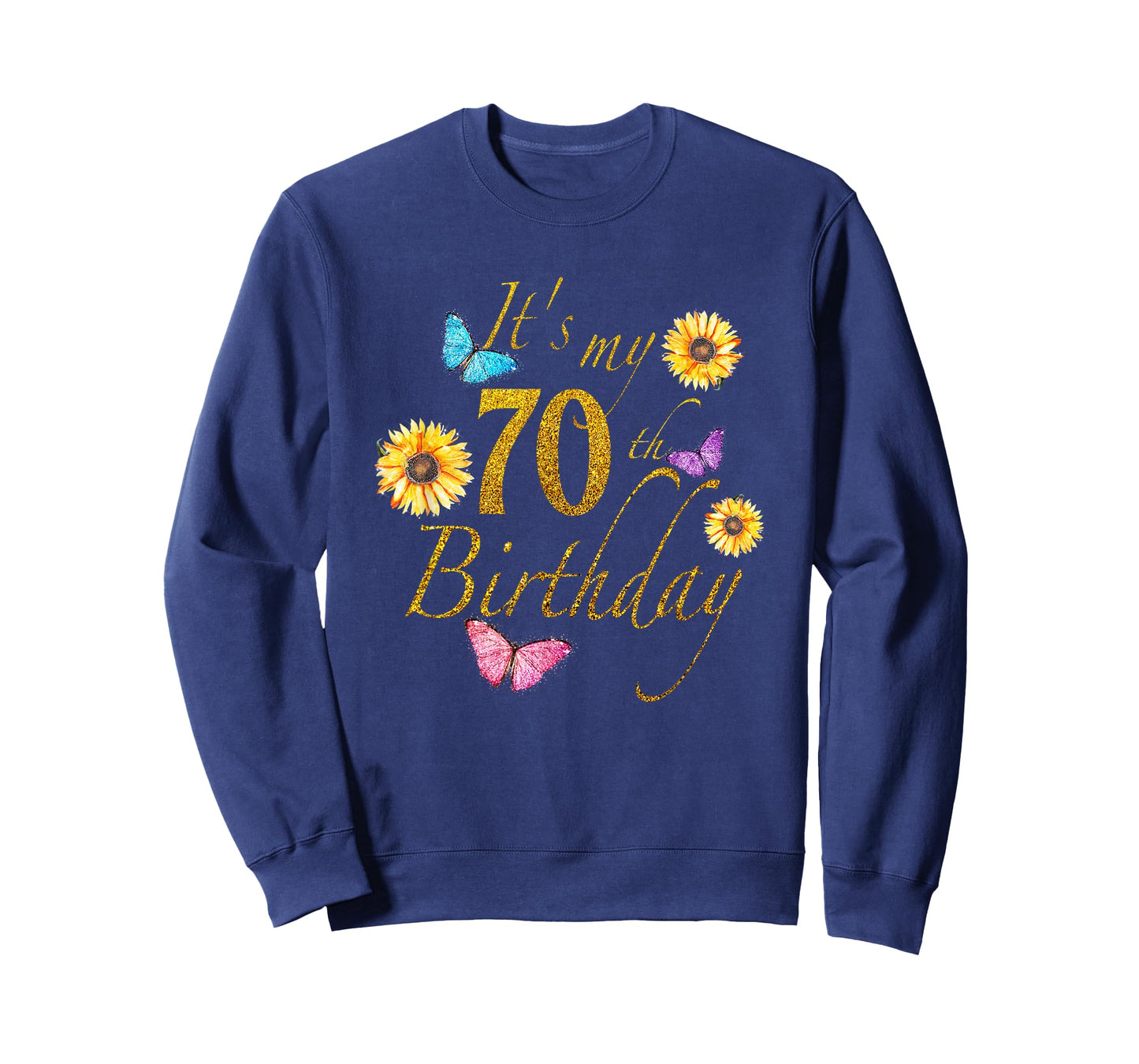 Sunflower Butterfly Happy Its My 70th Birthday Gift Shirt T-Shirt