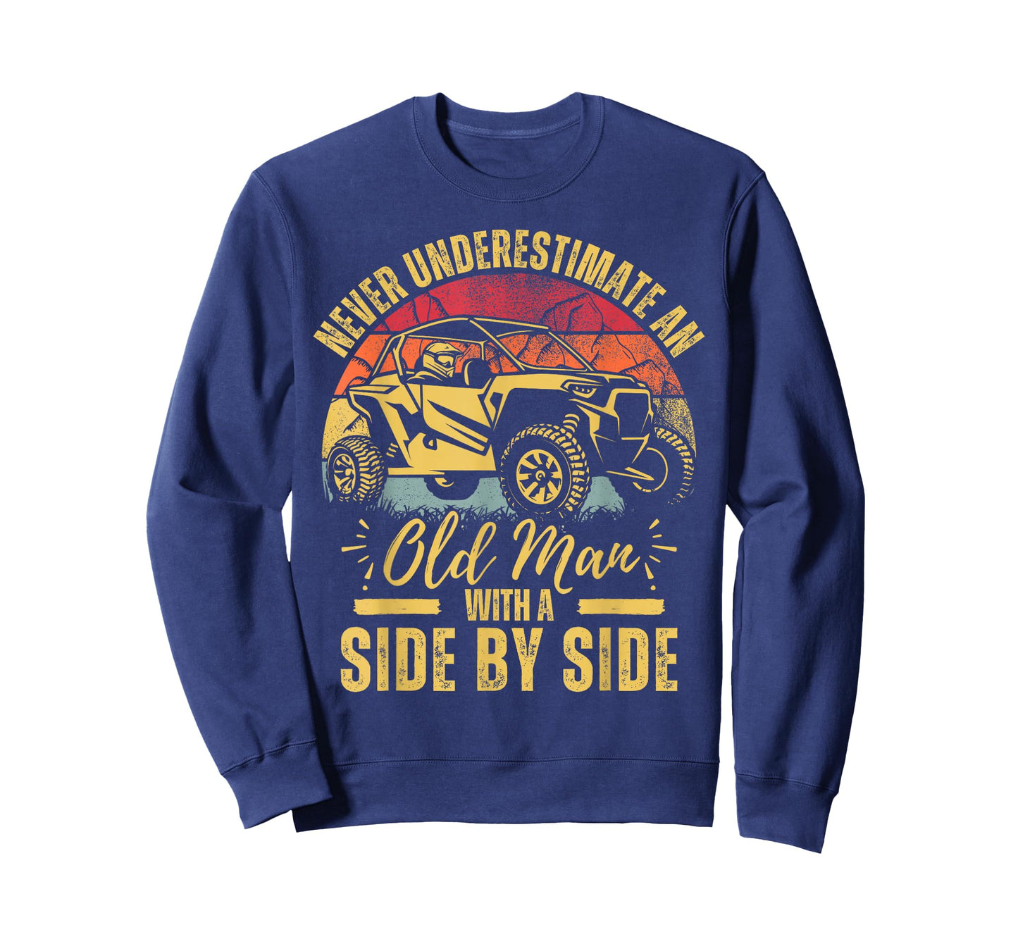 Never Underestimate An Old Man With A Side By Side UTV T-Shirt
