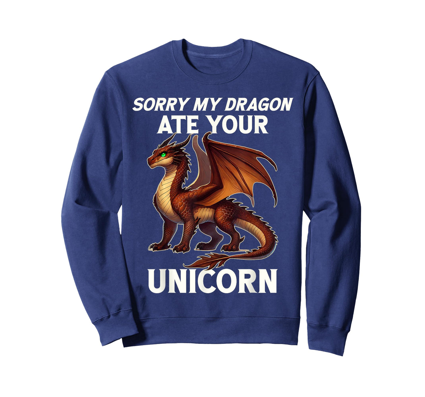 Funny Dragon Humor Sorry My Dragon Ate Your Unicorn T-Shirt