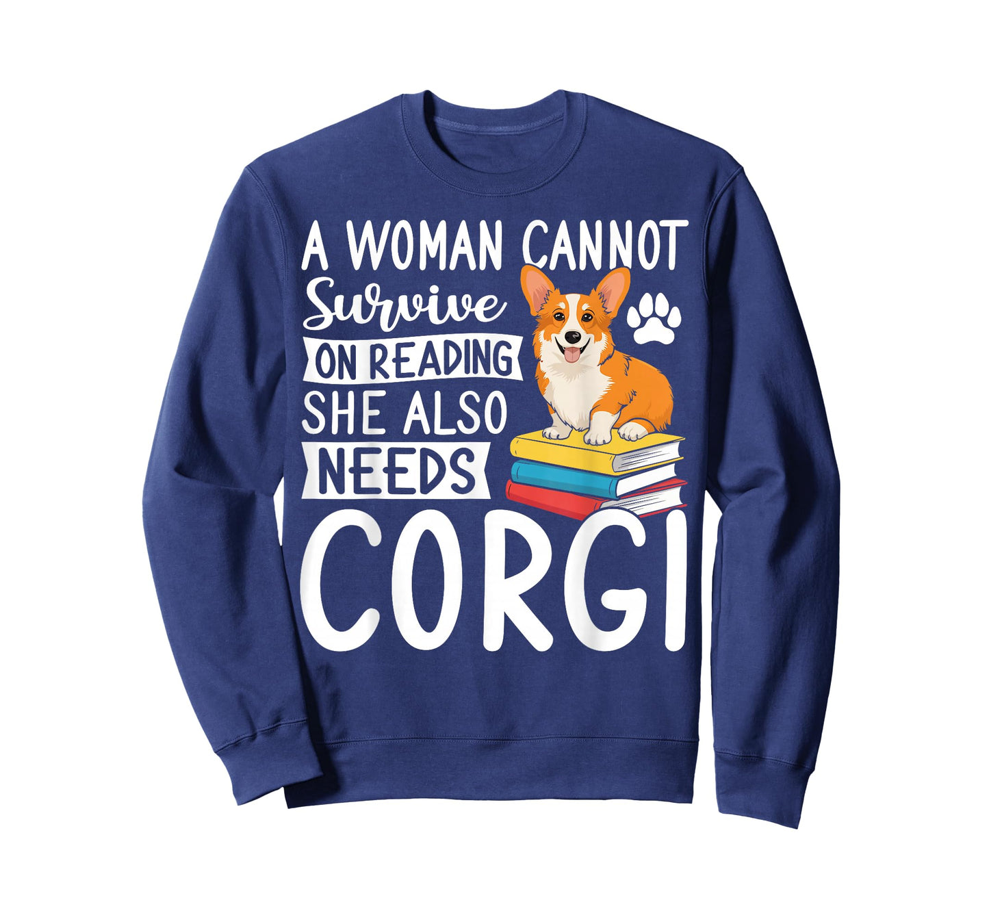 A Woman Cannot Survive on Reading Alone Corgi Dog Lover T-Shirt