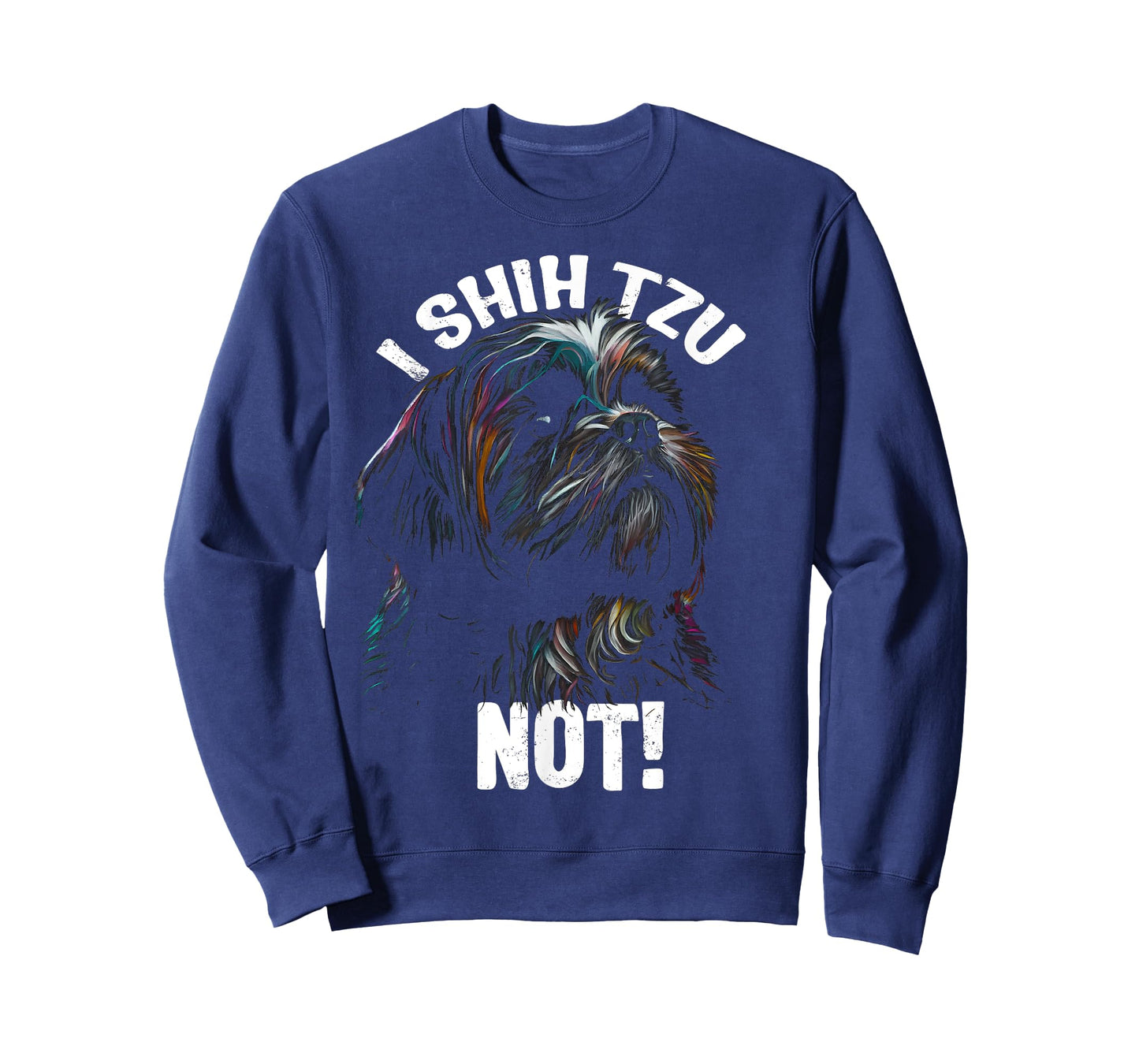 I SHIH TZU NOT! - Funny Shih Tzu Dog T-Shirt
