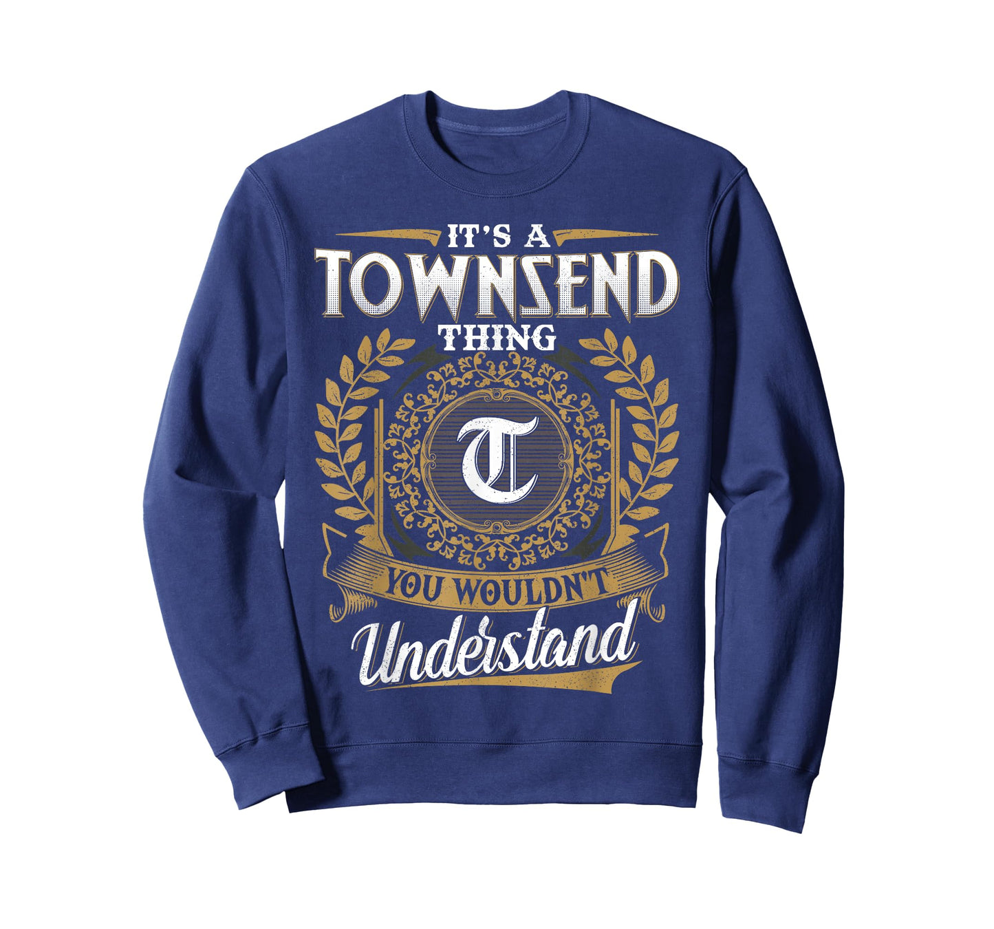 It's A TOWNSEND Thing You Wouldn't Understand Name Classic T-Shirt