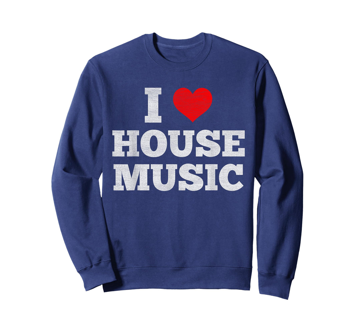 I Love House Music - EDM DJ Distressed T-Shirt