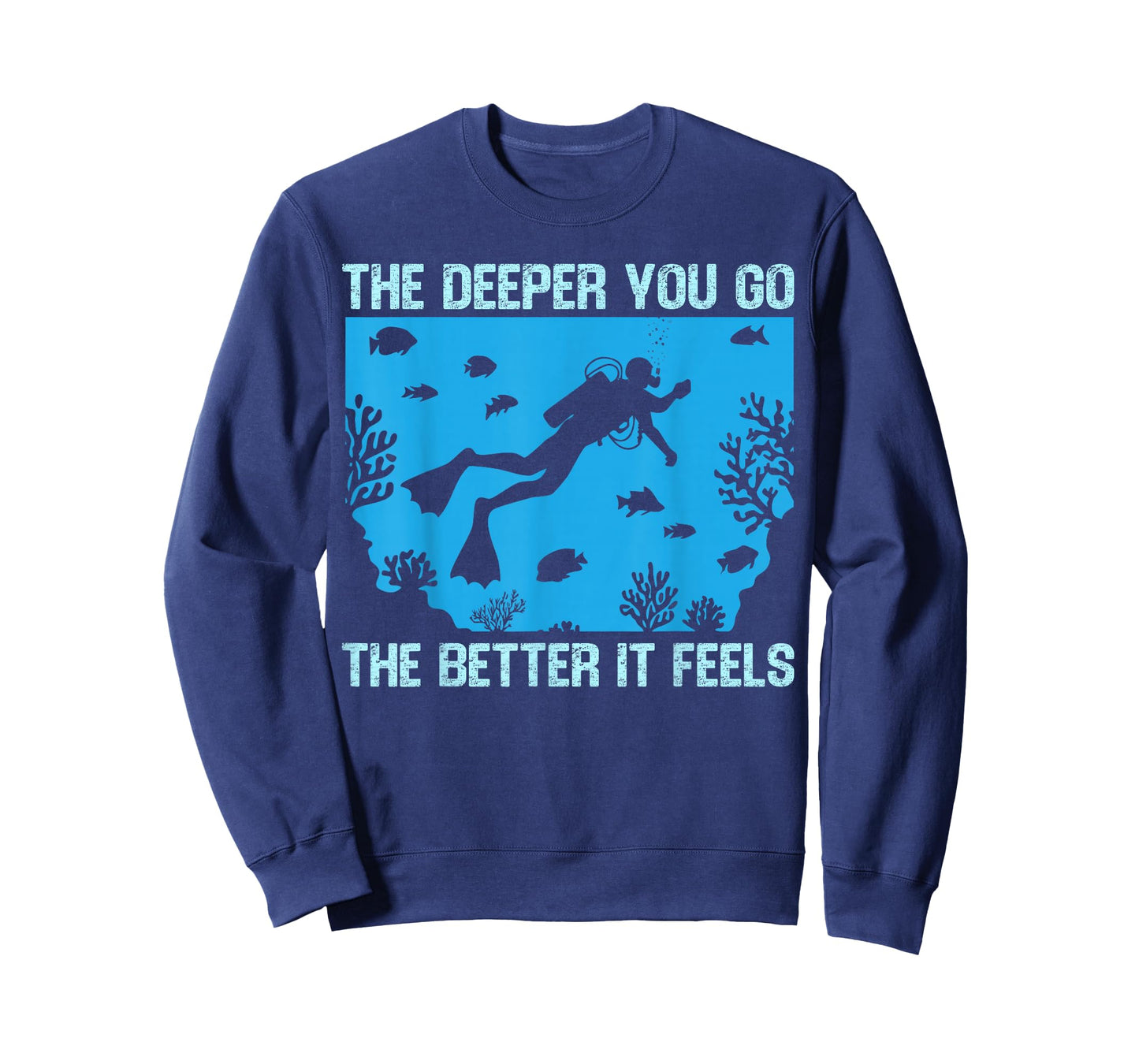 Funny Scuba Diving The Deeper You Go The Better It Feels T-Shirt