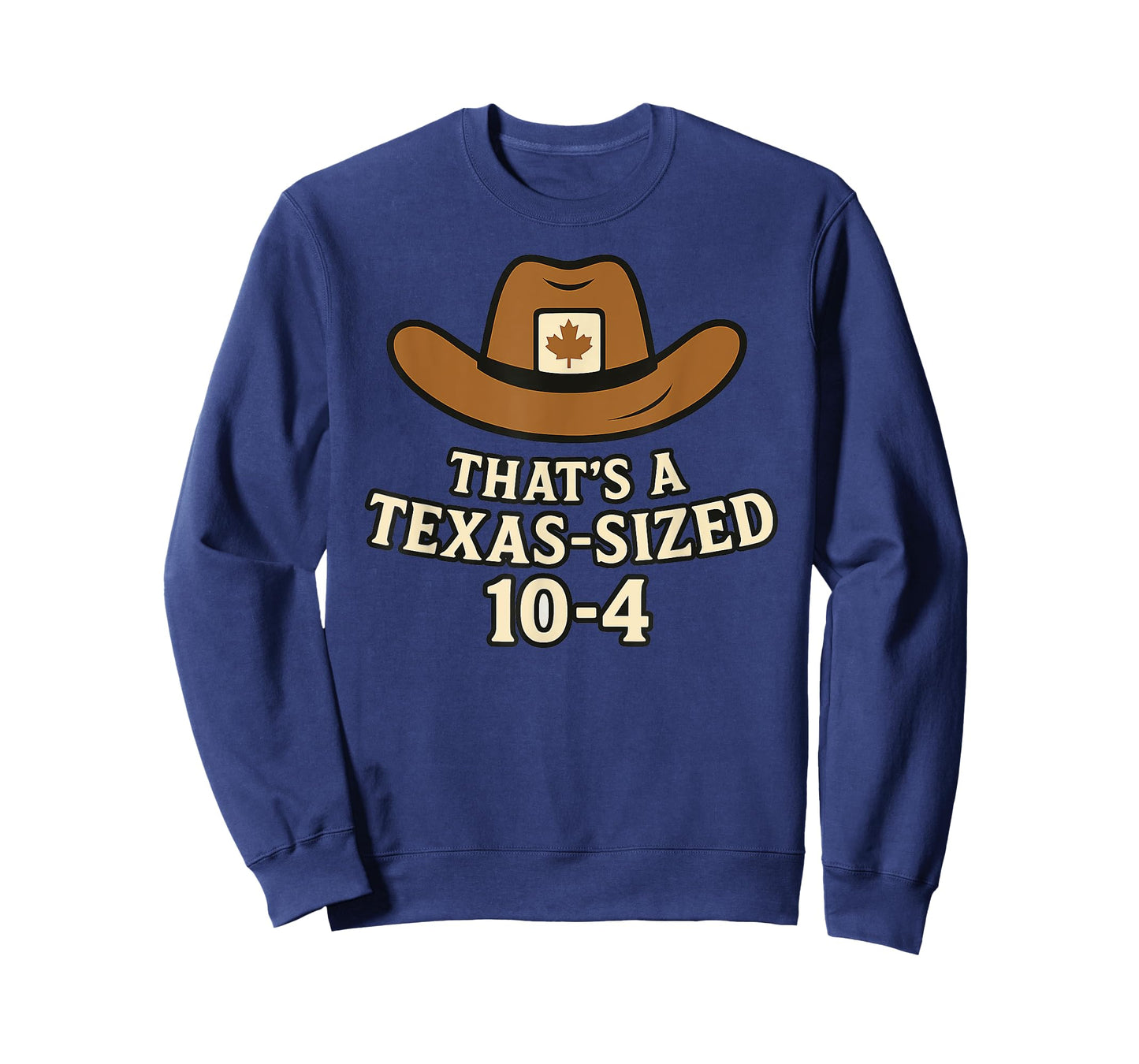 Thats a Texas-Sized 10-4 Funny Canada Cowboy Saying Western T-Shirt