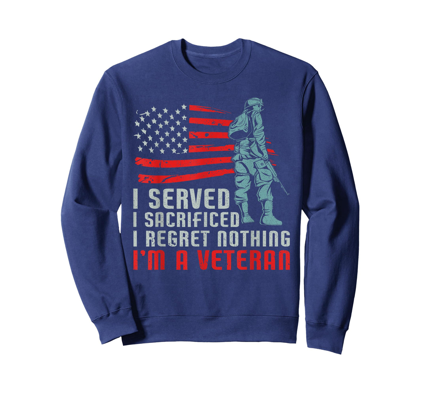 I Served I Sacrificed I Regret Nothing I'm a Veteran T-Shirt