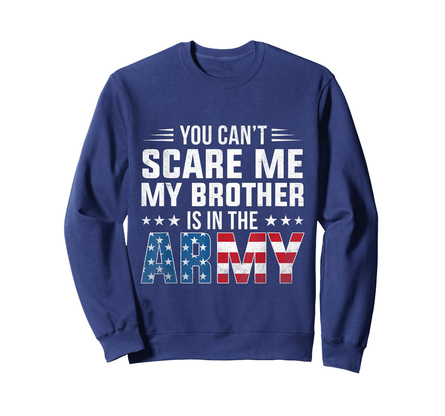 Can't Scare Me My Brother Is In The Army Proud Sister T-Shirt