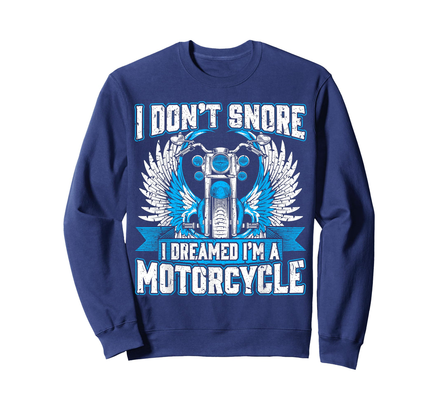Funny I Don't Snore I Dream I'm A Motorcycle Design T-Shirt
