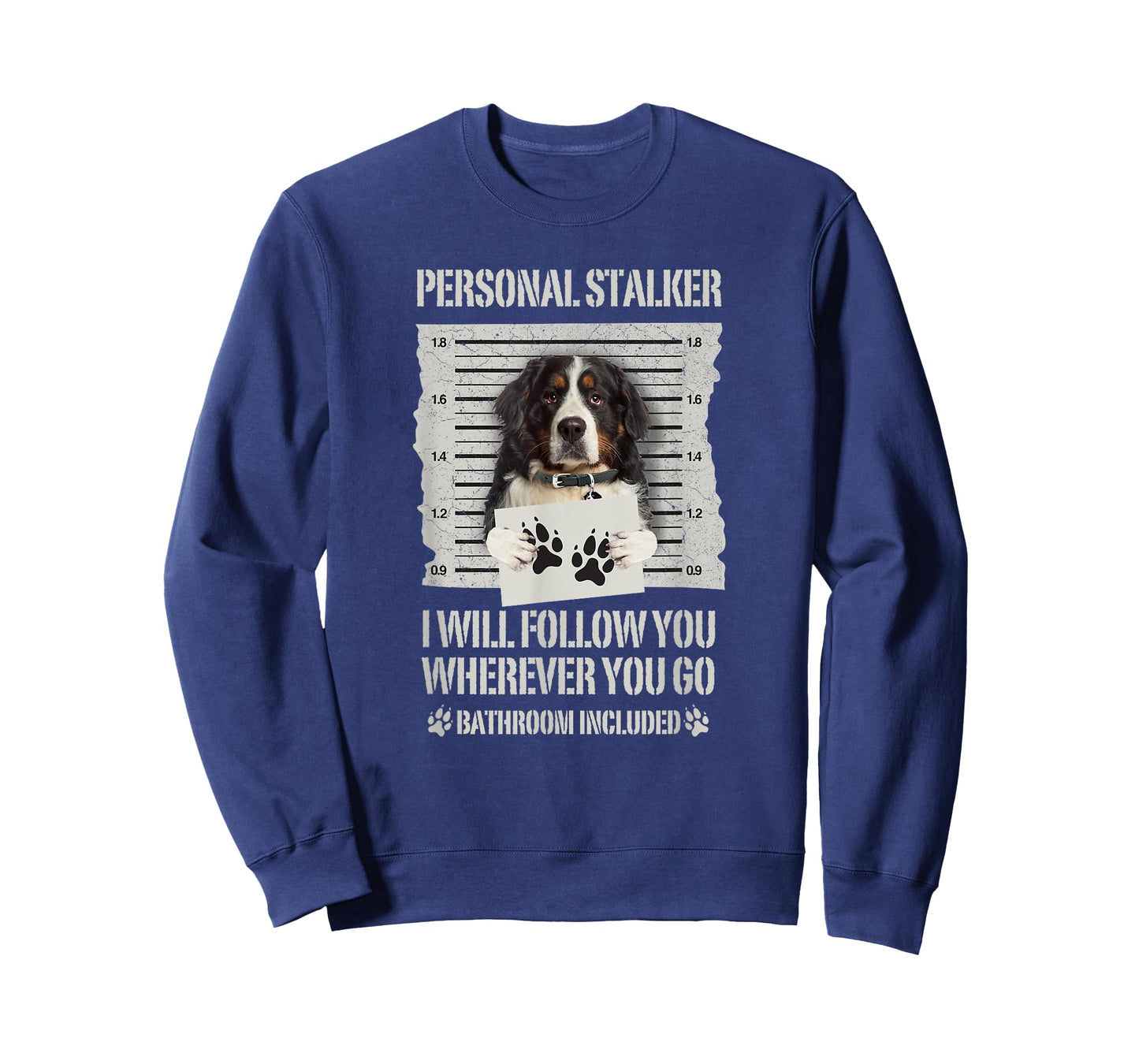 Personal Stalker Bernese Mountain Dog Men Women T-Shirt