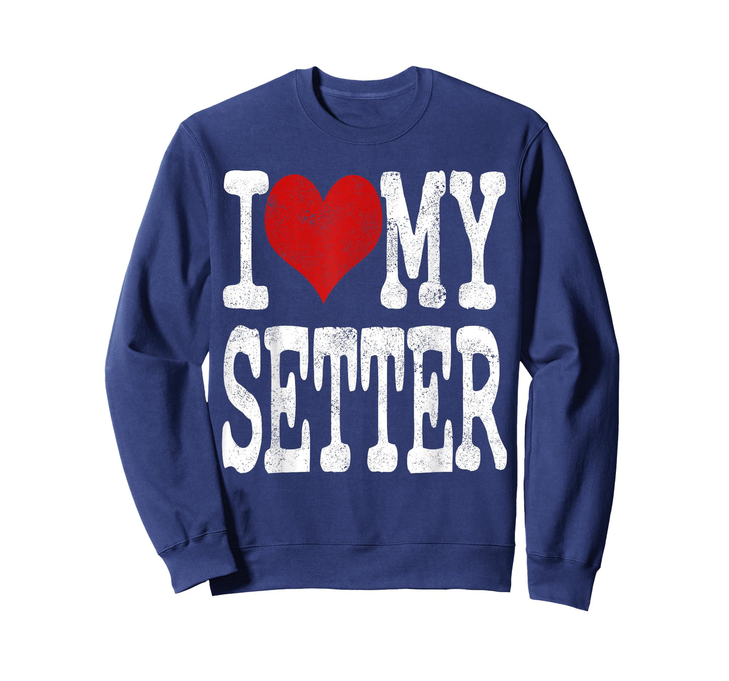 I Love My Setter T-Shirt For Dog Lovers Dog Dad Dog Owner T-Shirt