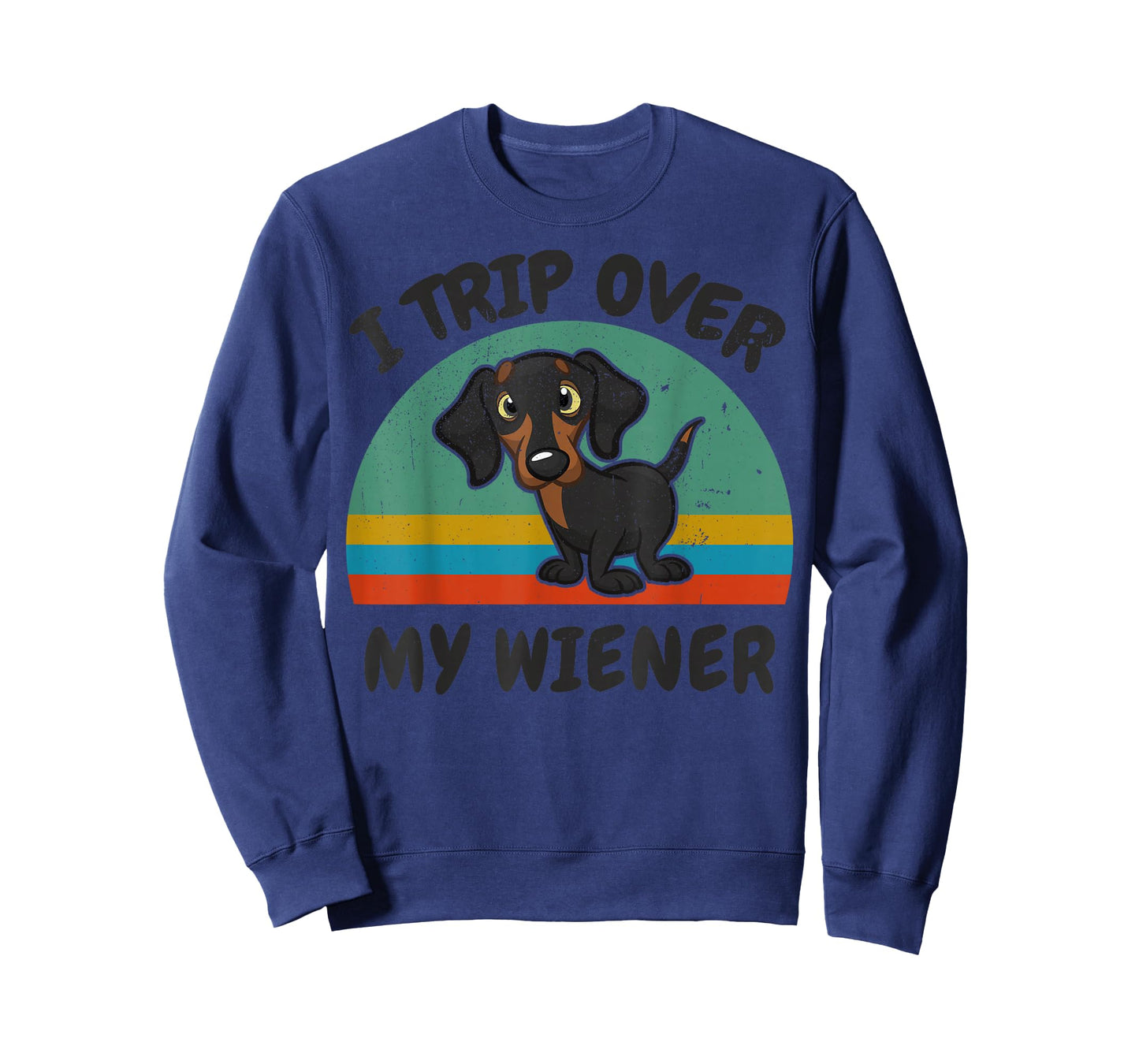 Dachshund I Trip Over Weiner-Dog Funny Men Women Lover Gift T-Shirt