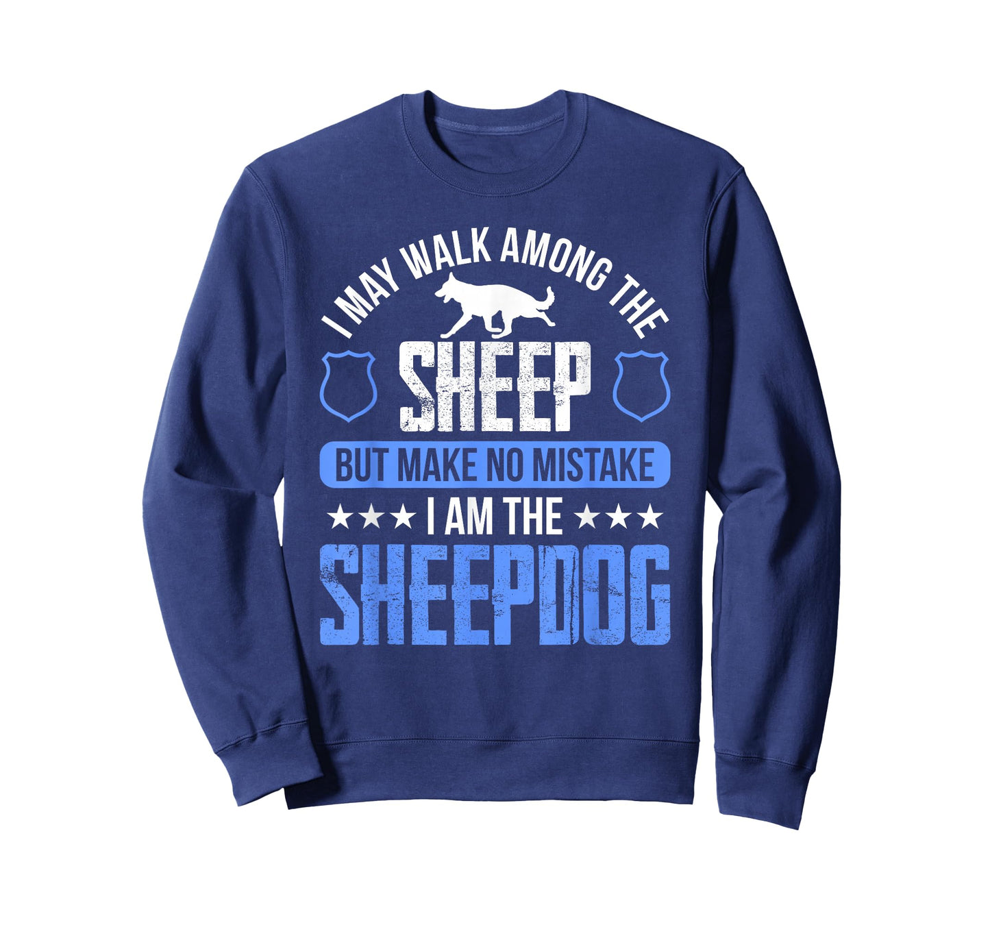 I May Walk Among The Sheep-dog Police Officer Cop T-Shirt