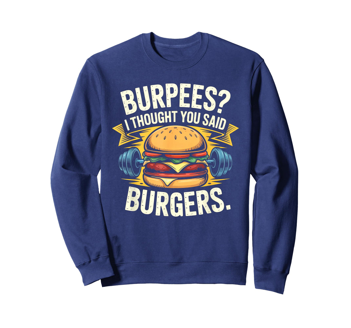 Burpees I Thought You Said Burgers Funny Gym Workout for Men T-Shirt