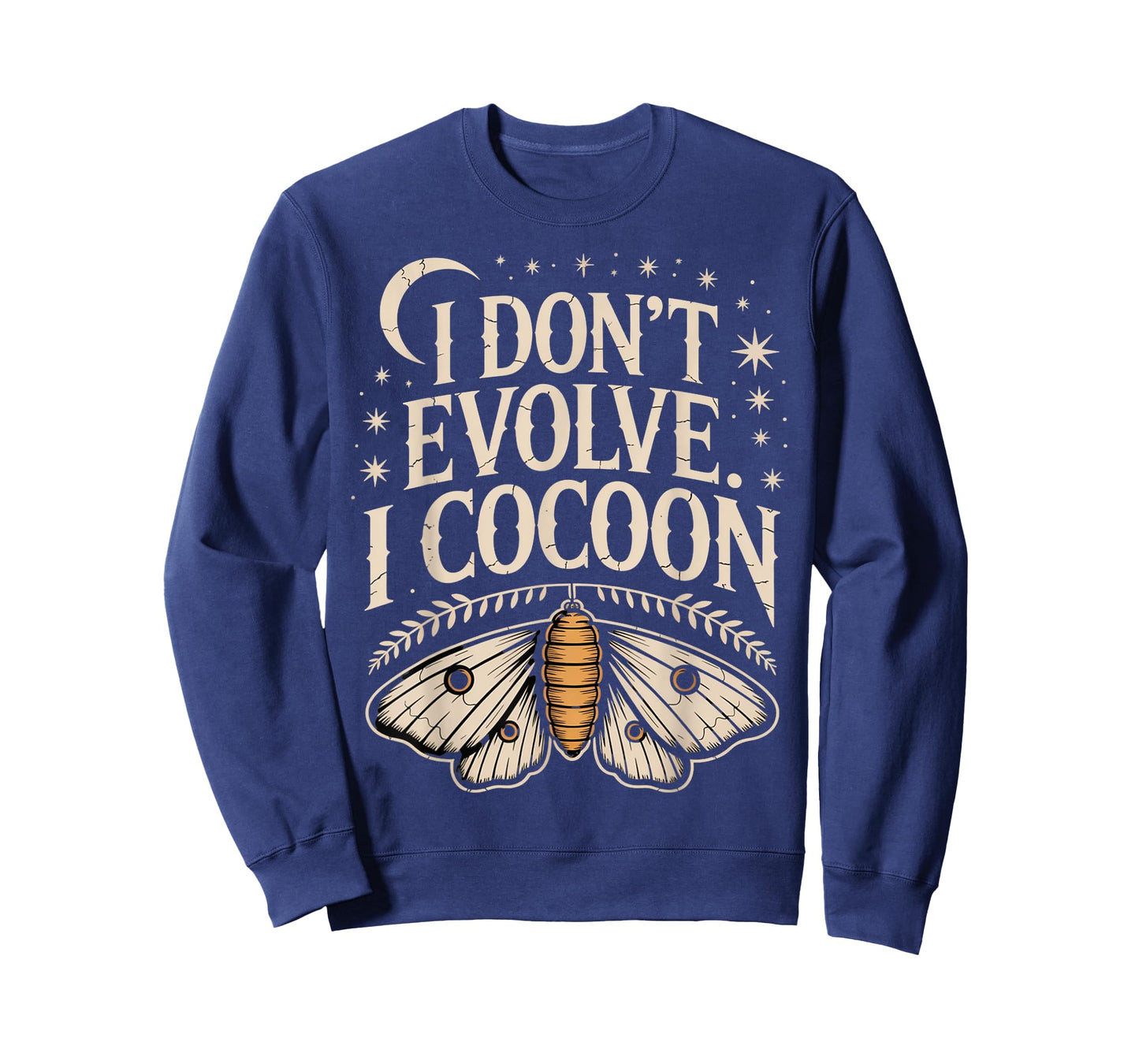 Funny Gothic Quote I Don’t Evolve I Cocoon Sarcastic Humor T-Shirt