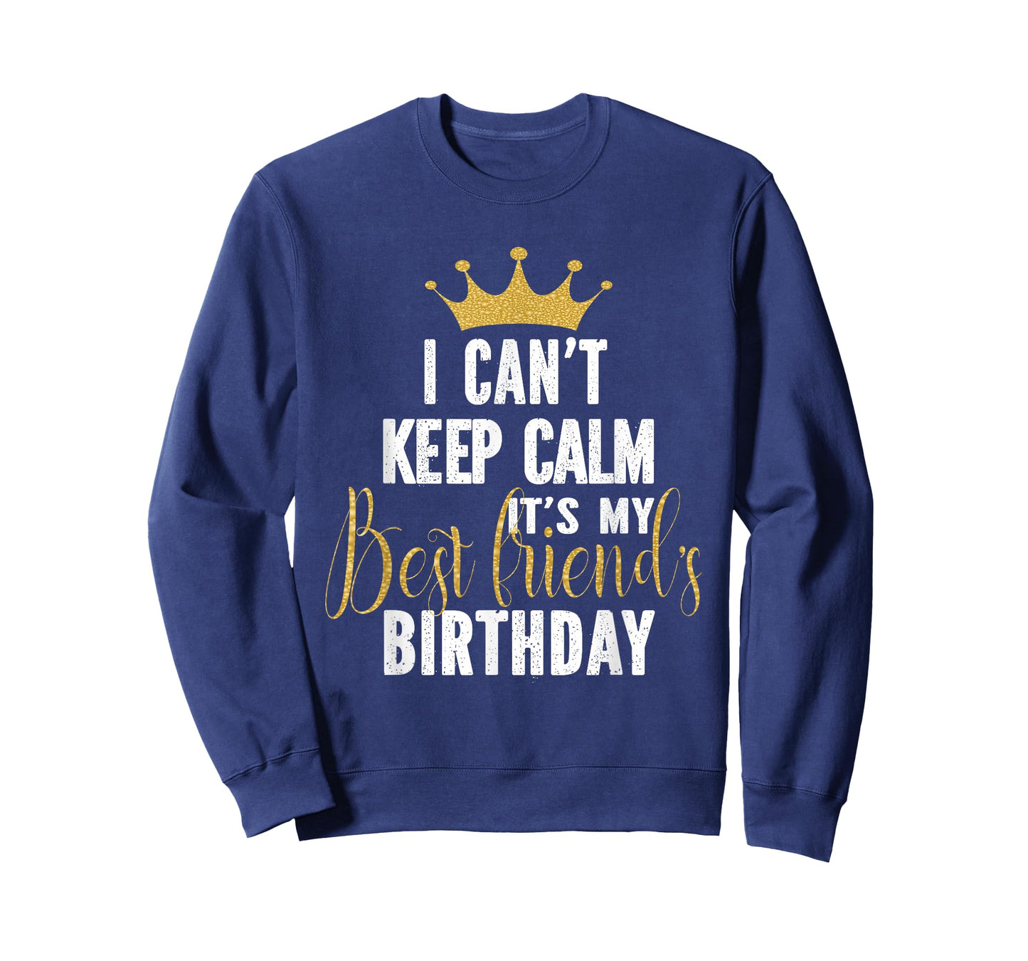 I Can't Keep Calm It's My Best Friend's Birthday Party T-Shirt