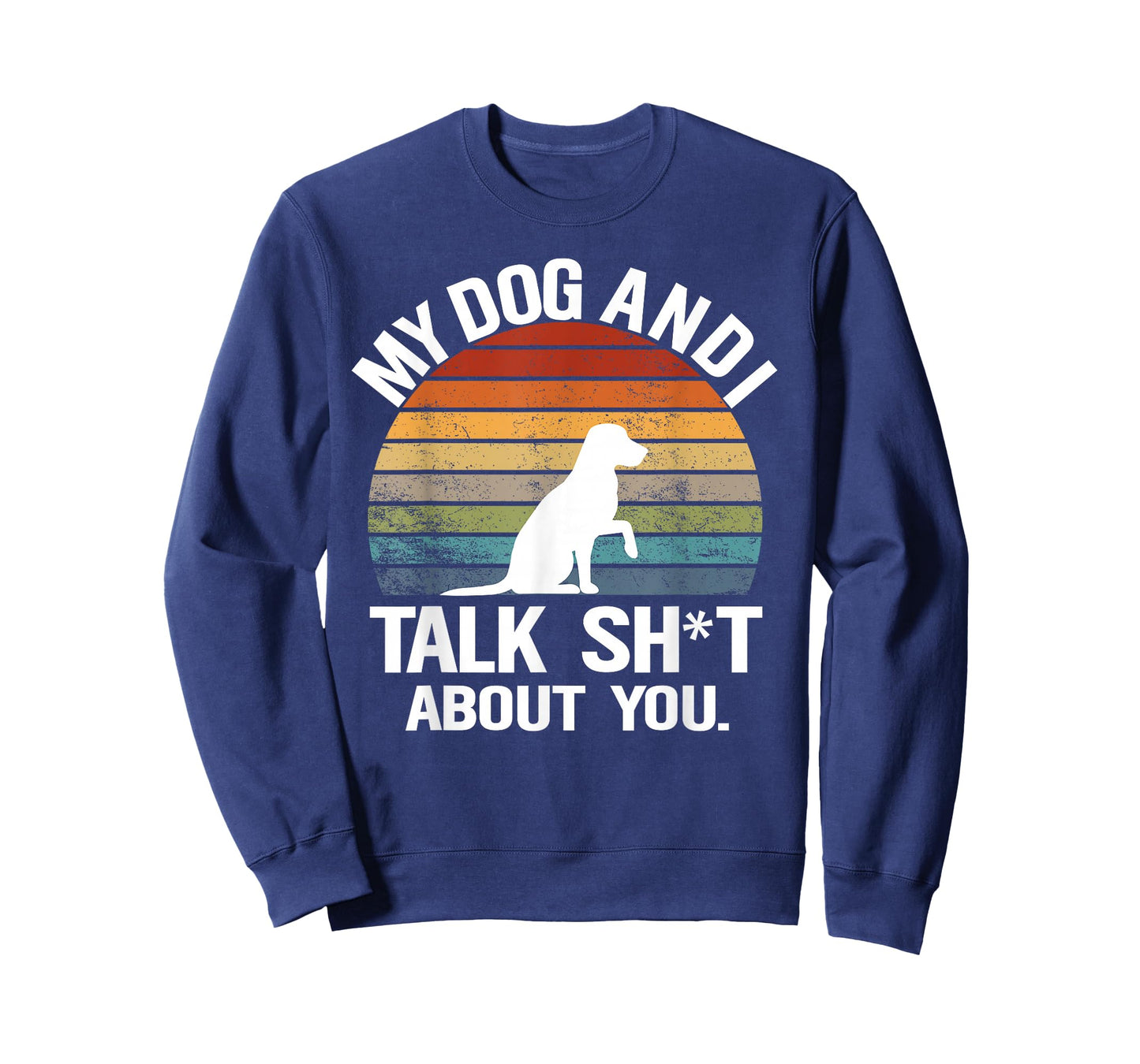My Dog and I Talk Sh About You Funny Retro Sunset Gift T-Shirt