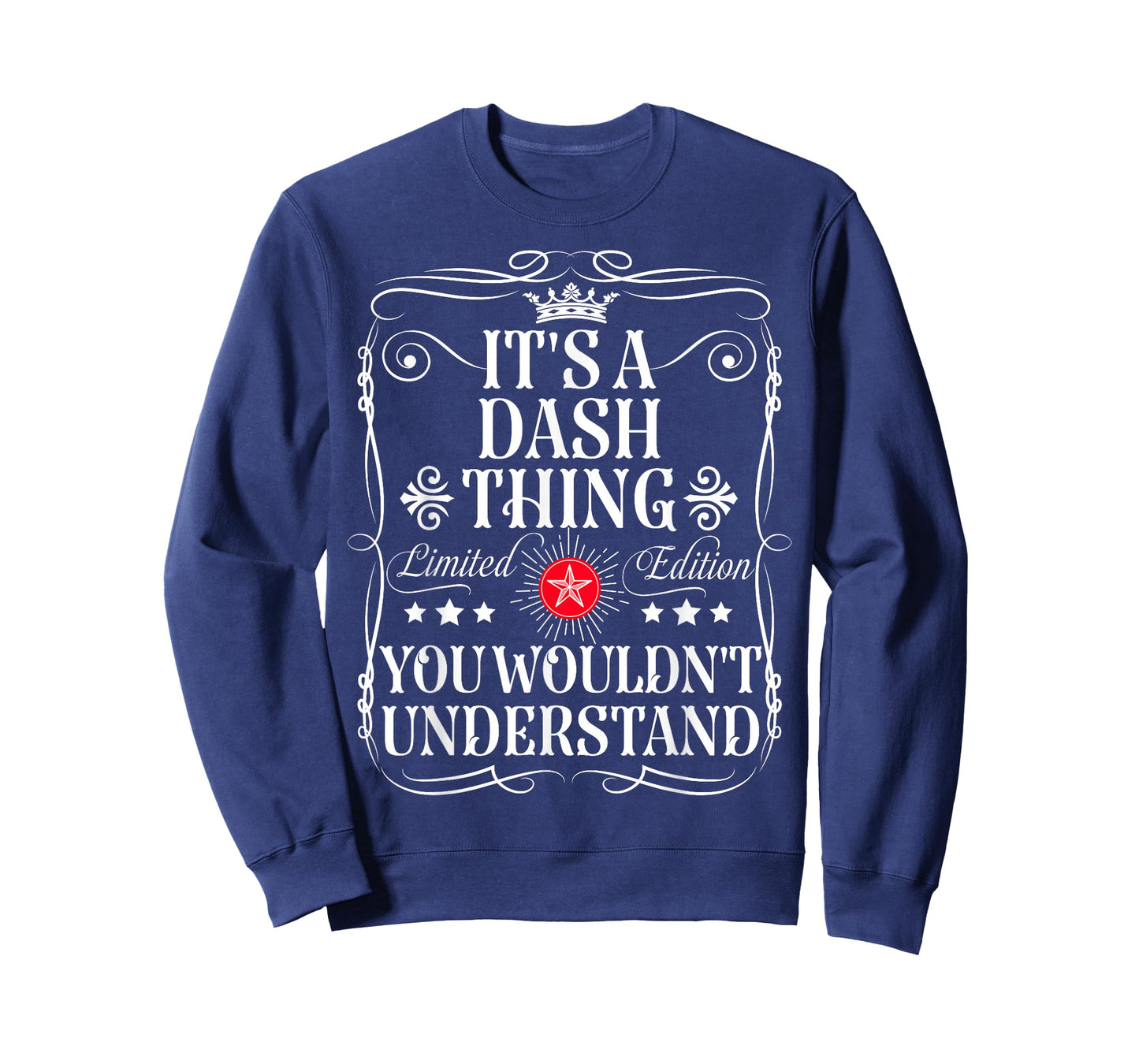 Dash Name Its A Dash Thing You Wouldn't Understand T-Shirt