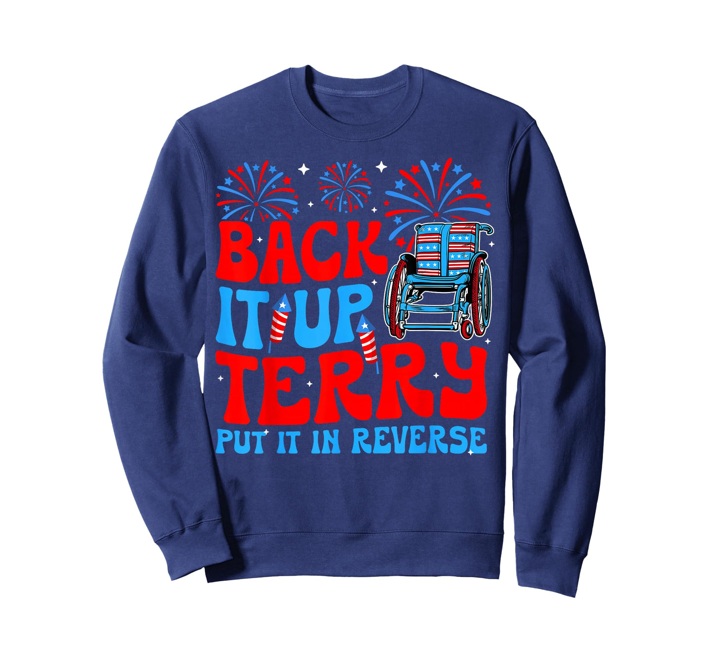Back It Up Terry Put It In Reverse Firework 4th Of July T-Shirt
