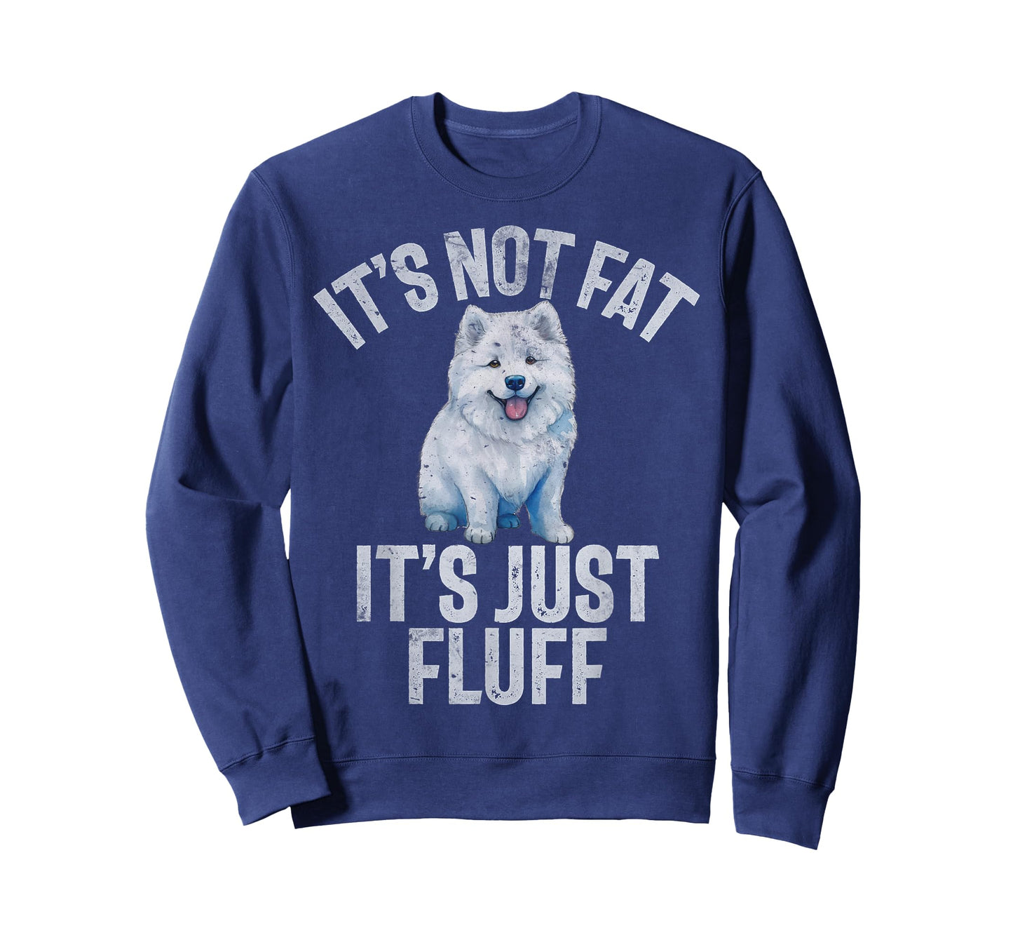 Its not Fat its just Fluff funny Samoyed T-Shirt