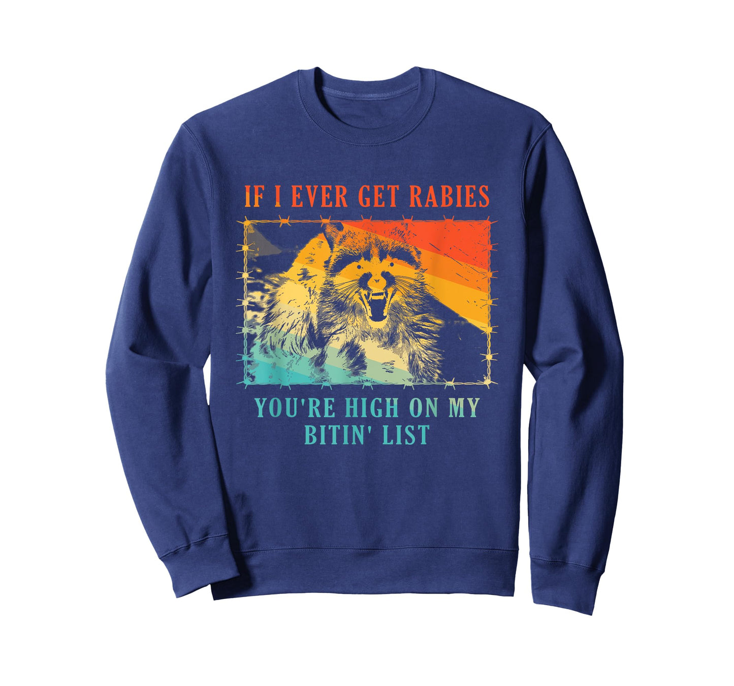 If I Ever Get Rabies You're High On My Bitin' List Raccoon T-Shirt