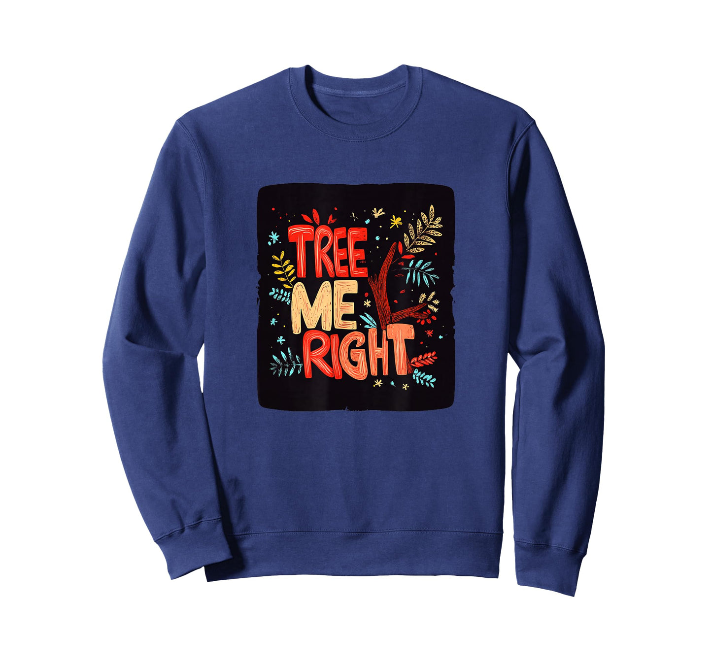 Colorful Tree me Right Motto T-Shirt