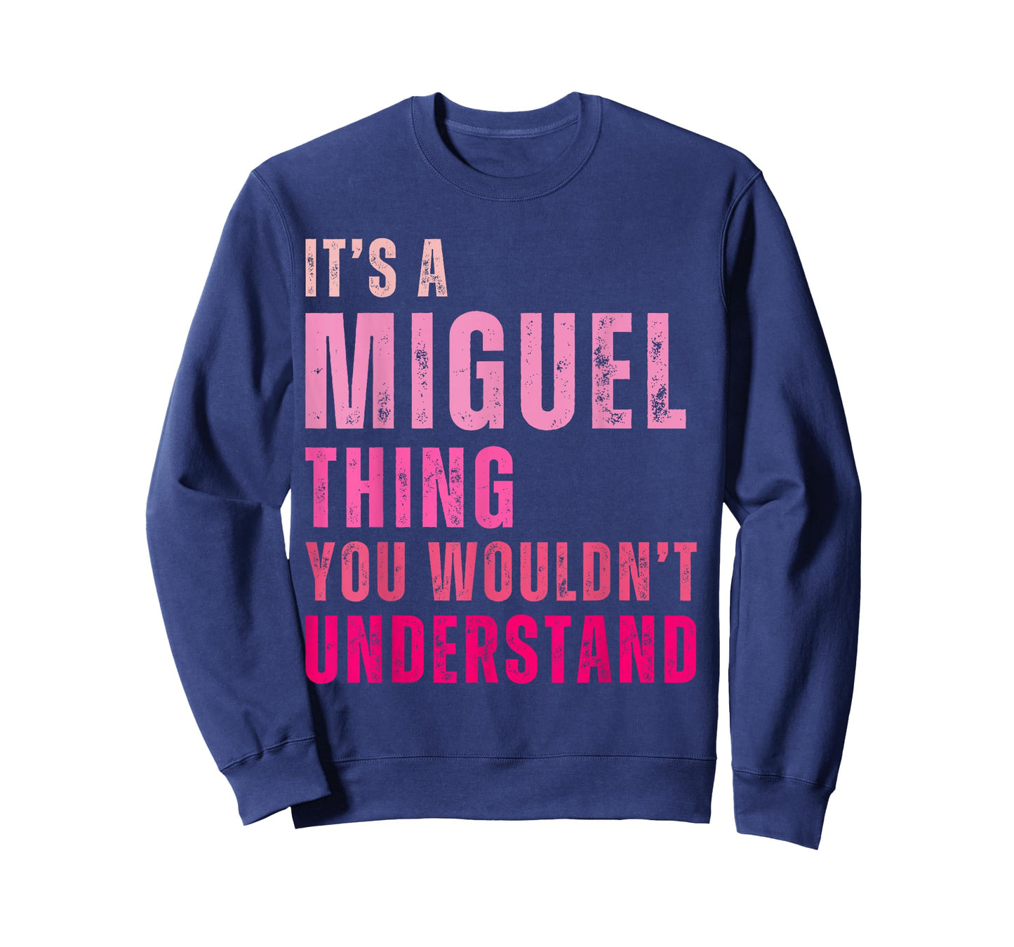 It's A Miguel Thing You Wouldn't Understand Women Men Kids T-Shirt