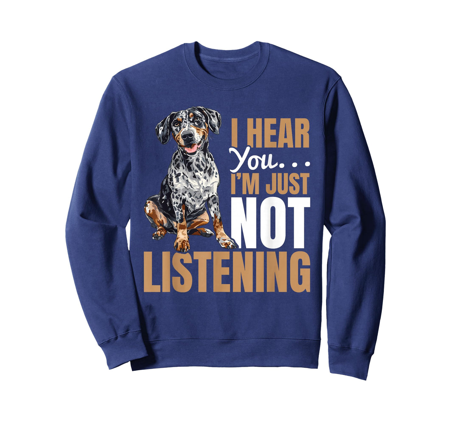 Catahoula Leopard Dog Dog Breed I hear you… I´m just not T-Shirt