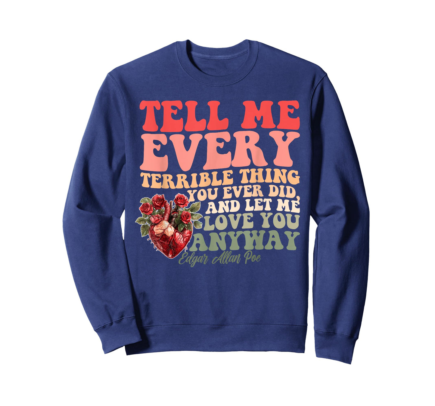 Tell Me Every Terrible Thing You Ever Did T-Shirt