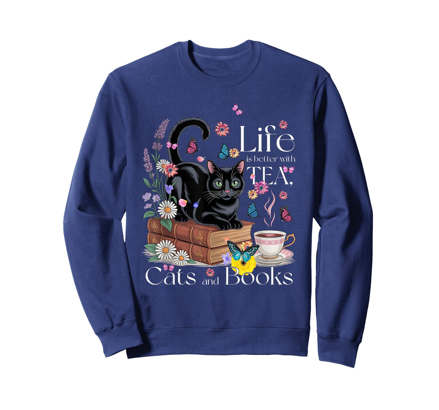 Funny Cat Sayings Life Is Better With Tea Cats And Books T-Shirt