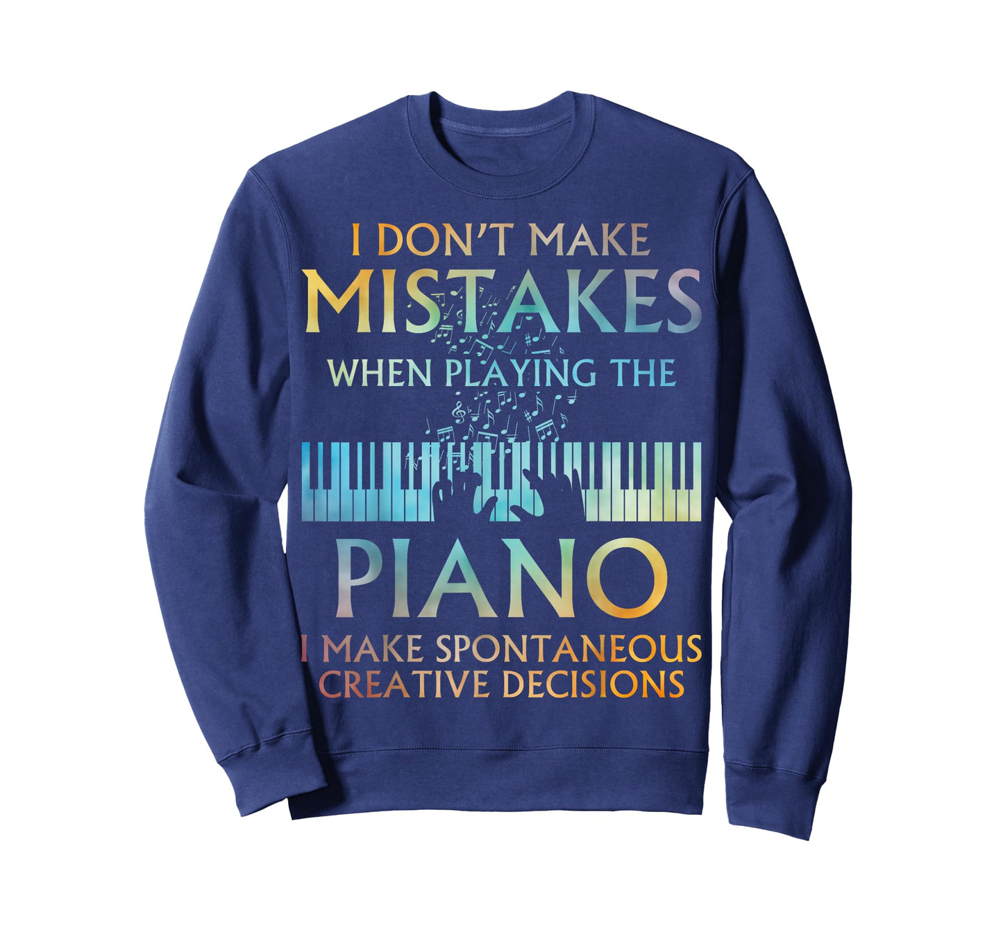 Funny Piano Musician Humor Creative Decisions Pianist T-Shirt