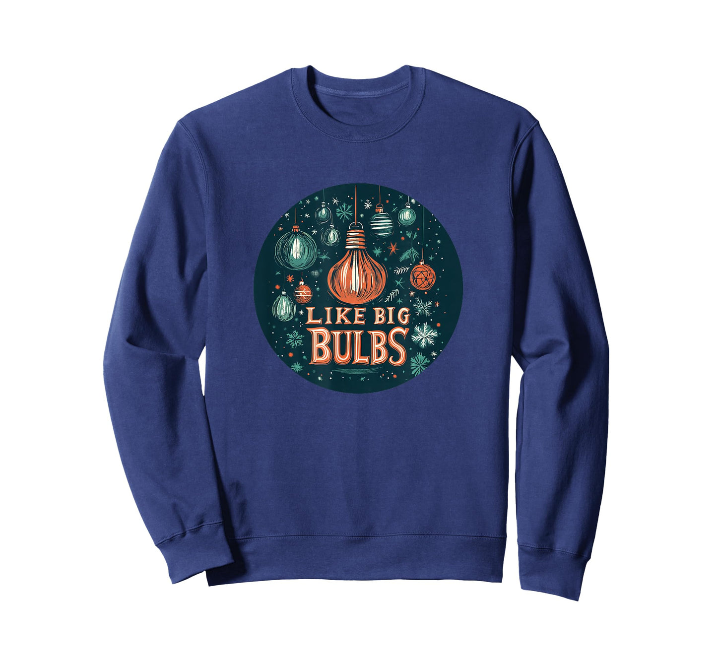 I Like Big Bulbs Speech for a Funny Naughty Christmas Look T-Shirt