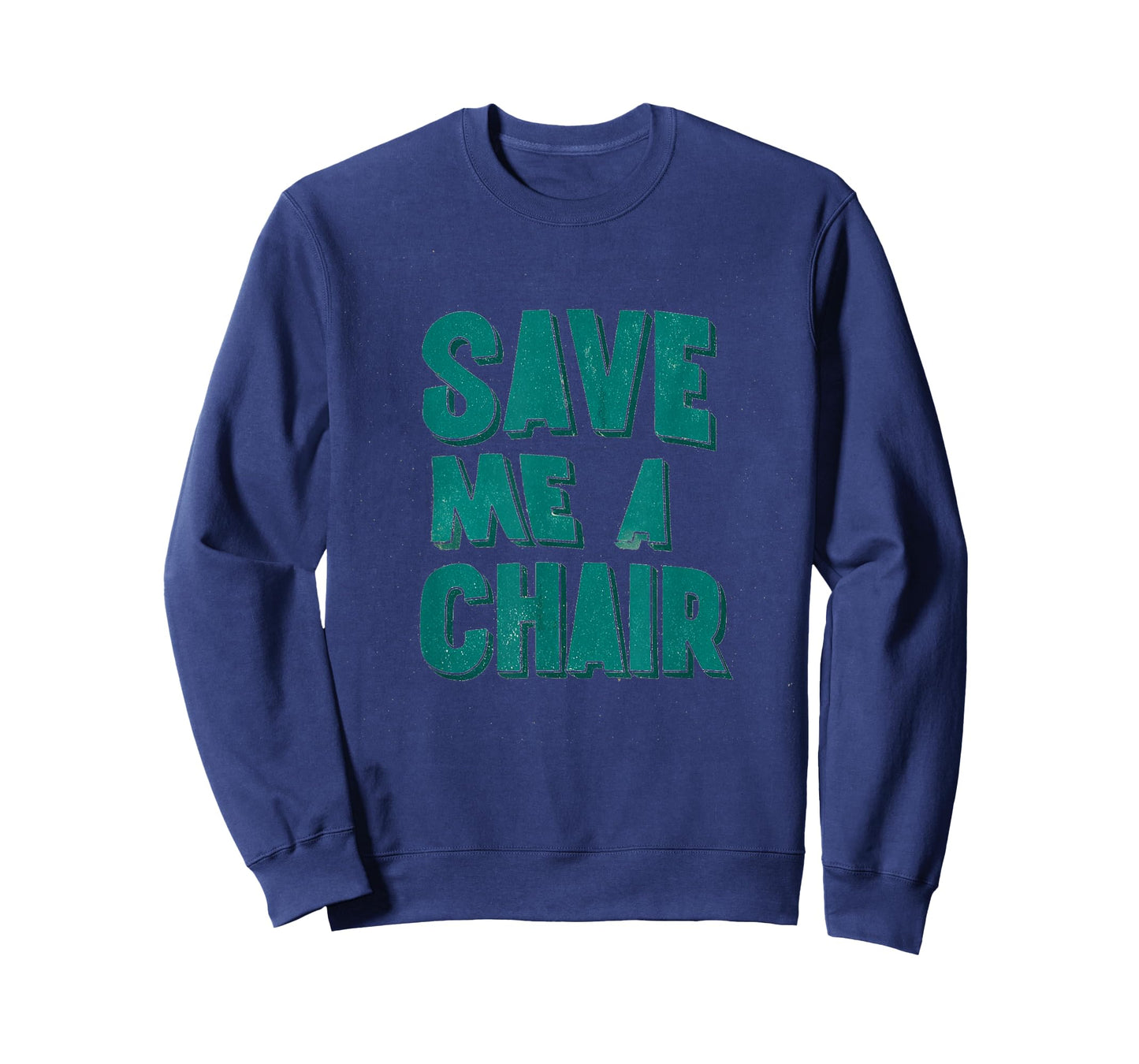 Great Save me a Chair Statement Look T-Shirt