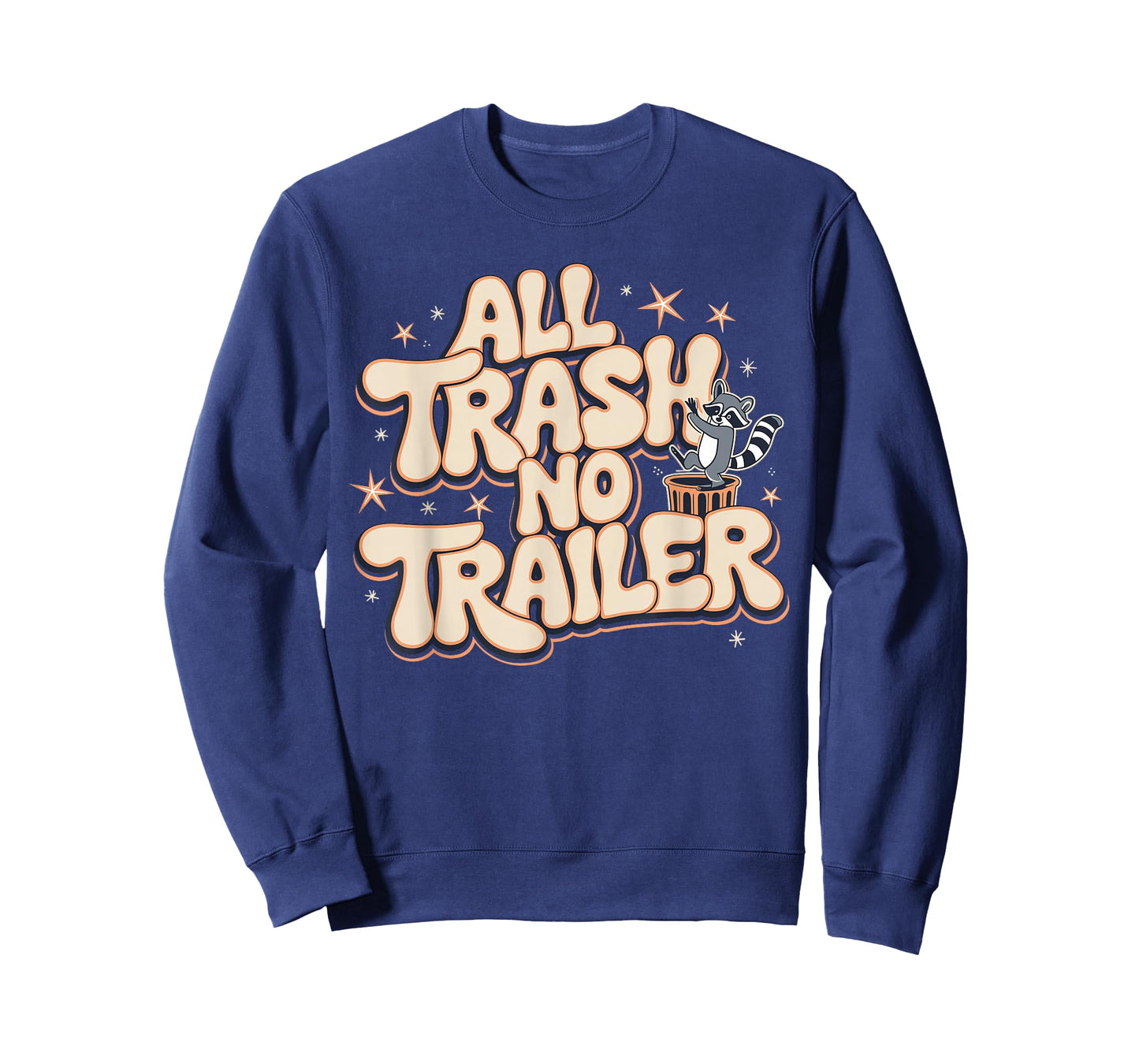 All Trash No Trailer T-Shirt