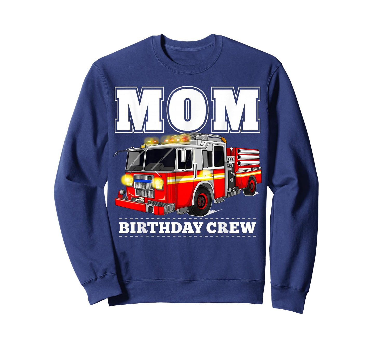 Mom Birthday Crew Fire Truck Firefighter T-Shirt