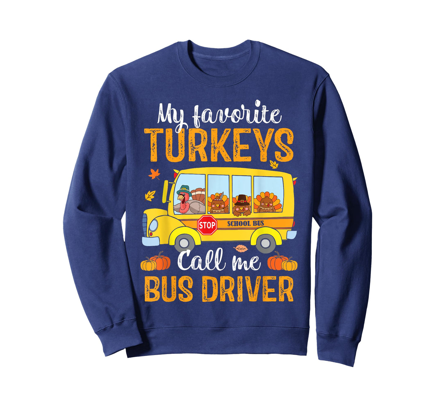 My Favorites Turkeys Call Me Bus Driver Thanksgiving School T-Shirt