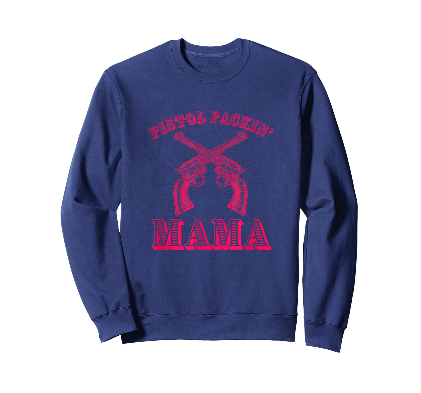 PISTOL PACKIN' MAMA - Funny Country Mom T-Shirt