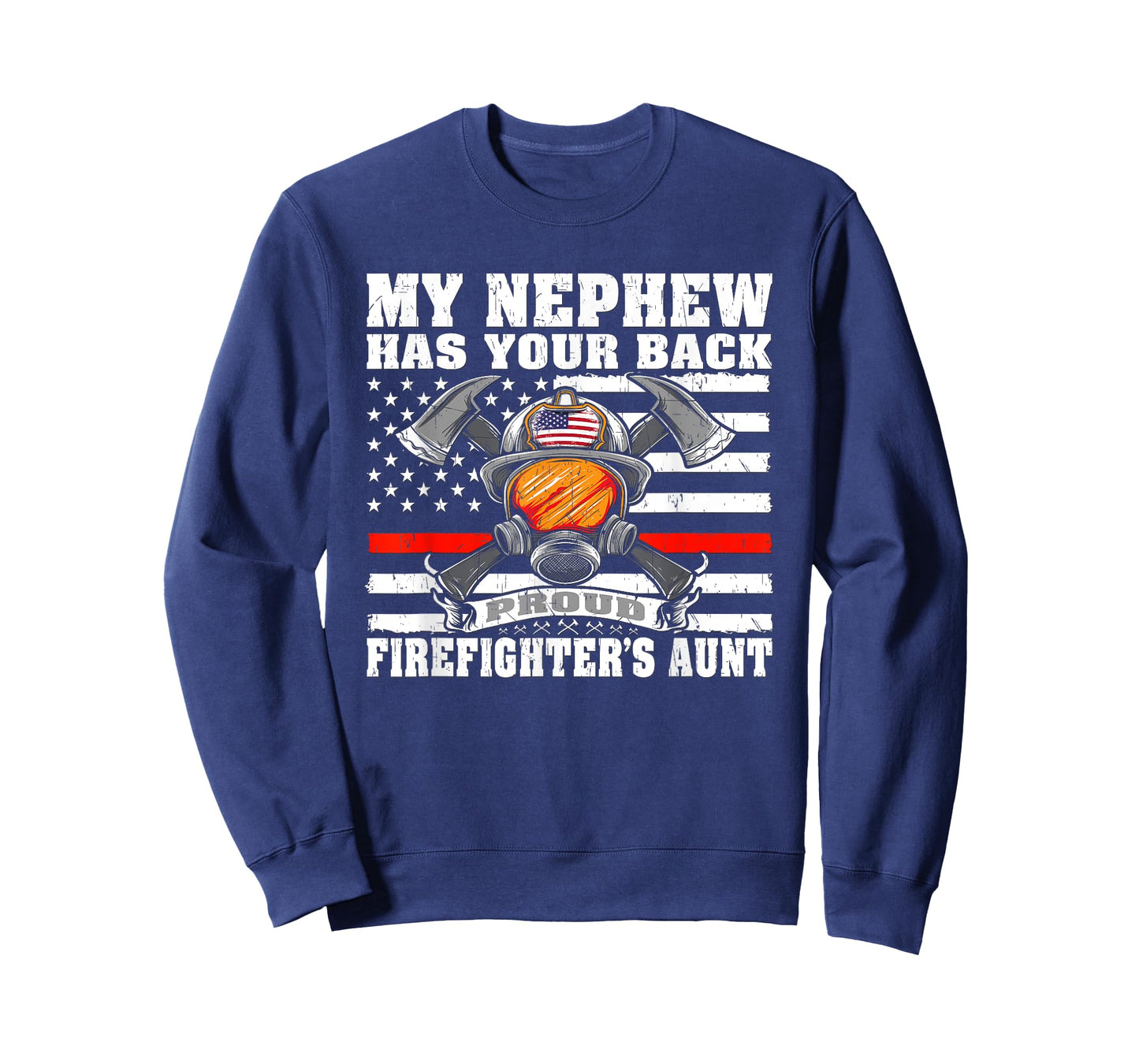 My Nephew Has Your Back Proud Firefighter's Aunt Auntie Gift T-Shirt