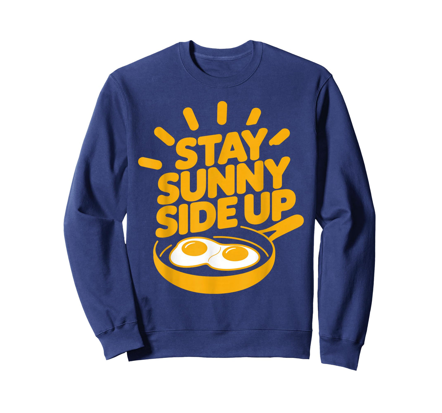 Funny Egg Breakfast Positivity Stay Sunny Side Up T-Shirt
